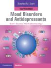 Mood Disorders and Antidepressants : Stahl's Essential Psychopharmacology - Book
