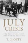 July Crisis : The World's Descent into War, Summer 1914 - Book