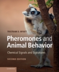 Pheromones and Animal Behavior : Chemical Signals and Signatures - eBook