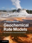 Geochemical Rate Models : An Introduction to Geochemical Kinetics - eBook