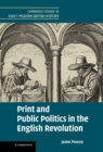 Print and Public Politics in the English Revolution - eBook