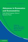 Advances in Economics and Econometrics: Volume 1, Economic Theory : Tenth World Congress - eBook
