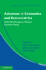 Advances in Economics and Econometrics: Volume 1, Economic Theory : Tenth World Congress - eBook