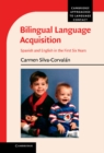 Bilingual Language Acquisition : Spanish and English in the First Six Years - eBook
