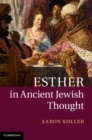 Esther in Ancient Jewish Thought - eBook