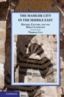 Mamluk City in the Middle East : History, Culture, and the Urban Landscape - eBook