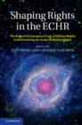 Shaping Rights in the ECHR : The Role of the European Court of Human Rights in Determining the Scope of Human Rights - eBook