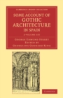Some Account of Gothic Architecture in Spain 2 Volume Set - Book