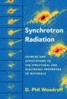 Synchrotron Radiation : Sources and Applications to the Structural and Electronic Properties of Materials - eBook