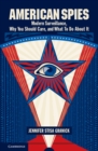 American Spies : Modern Surveillance, Why You Should Care, and What to Do About It - eBook