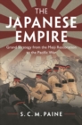 Japanese Empire : Grand Strategy from the Meiji Restoration to the Pacific War - eBook