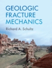Geologic Fracture Mechanics - eBook