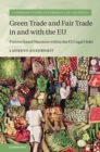 Green Trade and Fair Trade in and with the EU : Process-based Measures within the EU Legal Order - eBook