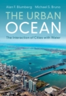 Urban Ocean : The Interaction of Cities with Water - eBook