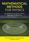 Mathematical Methods for Physics : An Introduction to Group Theory, Topology and Geometry - eBook