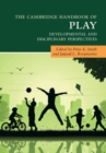 Cambridge Handbook of Play : Developmental and Disciplinary Perspectives - eBook