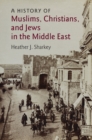 History of Muslims, Christians, and Jews in the Middle East - eBook
