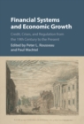 Financial Systems and Economic Growth : Credit, Crises, and Regulation from the 19th Century to the Present - eBook
