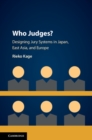 Who Judges? : Designing Jury Systems in Japan, East Asia, and Europe - eBook