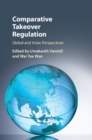 Comparative Takeover Regulation : Global and Asian Perspectives - eBook