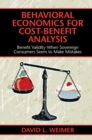 Behavioral Economics for Cost-Benefit Analysis : Benefit Validity When Sovereign Consumers Seem to Make Mistakes - eBook