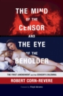 The Mind of the Censor and the Eye of the Beholder : The First Amendment and the Censor's Dilemma - eBook