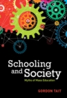 Schooling and Society : Myths of Mass Education - eBook