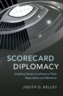 Scorecard Diplomacy : Grading States to Influence their Reputation and Behavior - eBook