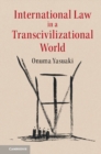 International Law in a Transcivilizational World - eBook