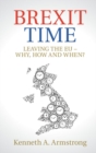 Brexit Time : Leaving the EU - Why, How and When? - eBook