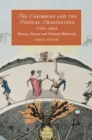 Caribbean and the Medical Imagination, 1764-1834 : Slavery, Disease and Colonial Modernity - eBook