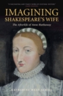 Imagining Shakespeare's Wife : The Afterlife of Anne Hathaway - eBook