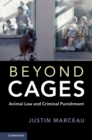 Beyond Cages : Animal Law and Criminal Punishment - eBook