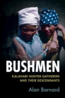 Bushmen : Kalahari Hunter-Gatherers and their Descendants - eBook