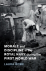 Morale and Discipline in the Royal Navy during the First World War - eBook