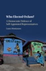 Who Elected Oxfam? : A Democratic Defense of Self-Appointed Representatives - eBook