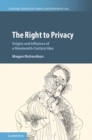 Right to Privacy : Origins and Influence of a Nineteenth-Century Idea - eBook