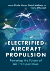 Electrified Aircraft Propulsion : Powering the Future of Air Transportation - eBook