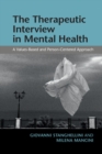 The Therapeutic Interview in Mental Health : A Values-Based and Person-Centered Approach - eBook