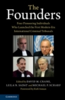 Founders : Four Pioneering Individuals Who Launched the First Modern-Era International Criminal Tribunals - eBook