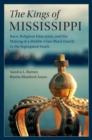 Kings of Mississippi : Race, Religious Education, and the Making of a Middle-Class Black Family in the Segregated South - eBook