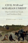 Civil War and Agrarian Unrest : The Confederate South and Southern Italy - eBook
