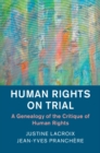 Human Rights on Trial : A Genealogy of the Critique of Human Rights - eBook
