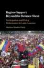 Regime Support Beyond the Balance Sheet : Participation and Policy Performance in Latin America - eBook