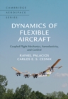 Dynamics of Flexible Aircraft : Coupled Flight Mechanics, Aeroelasticity, and Control - eBook