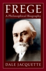 Frege : A Philosophical Biography - eBook