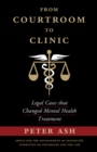 From Courtroom to Clinic : Legal Cases that Changed Mental Health Treatment - eBook