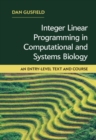 Integer Linear Programming in Computational and Systems Biology : An Entry-Level Text and Course - eBook