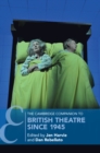 The Cambridge Companion to British Theatre since 1945 - eBook