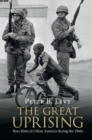 Great Uprising : Race Riots in Urban America during the 1960s - eBook